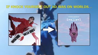 what if Porter Robinson released Knock Yourself Out XD on Worlds?