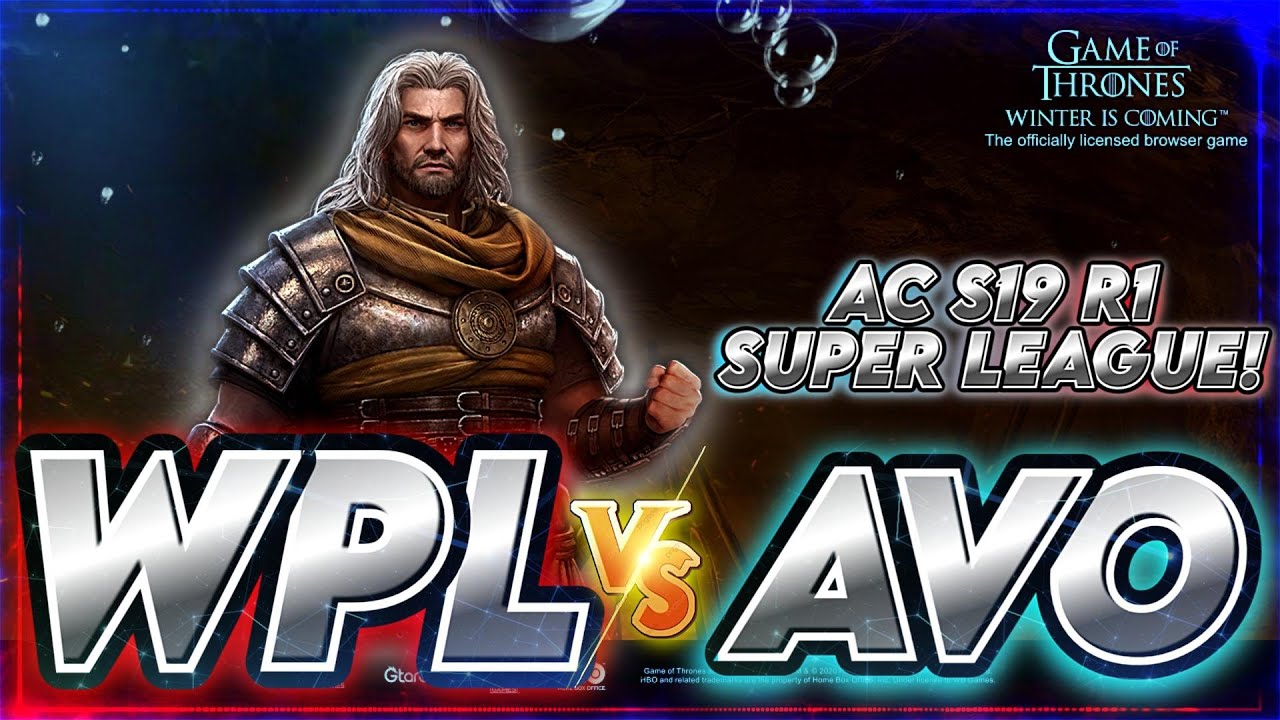 Game of Thrones-Winter is Coming.- AC S19 R1 AVO vs WPL - YouTube