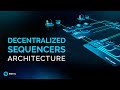 Decentralized sequencers architecture