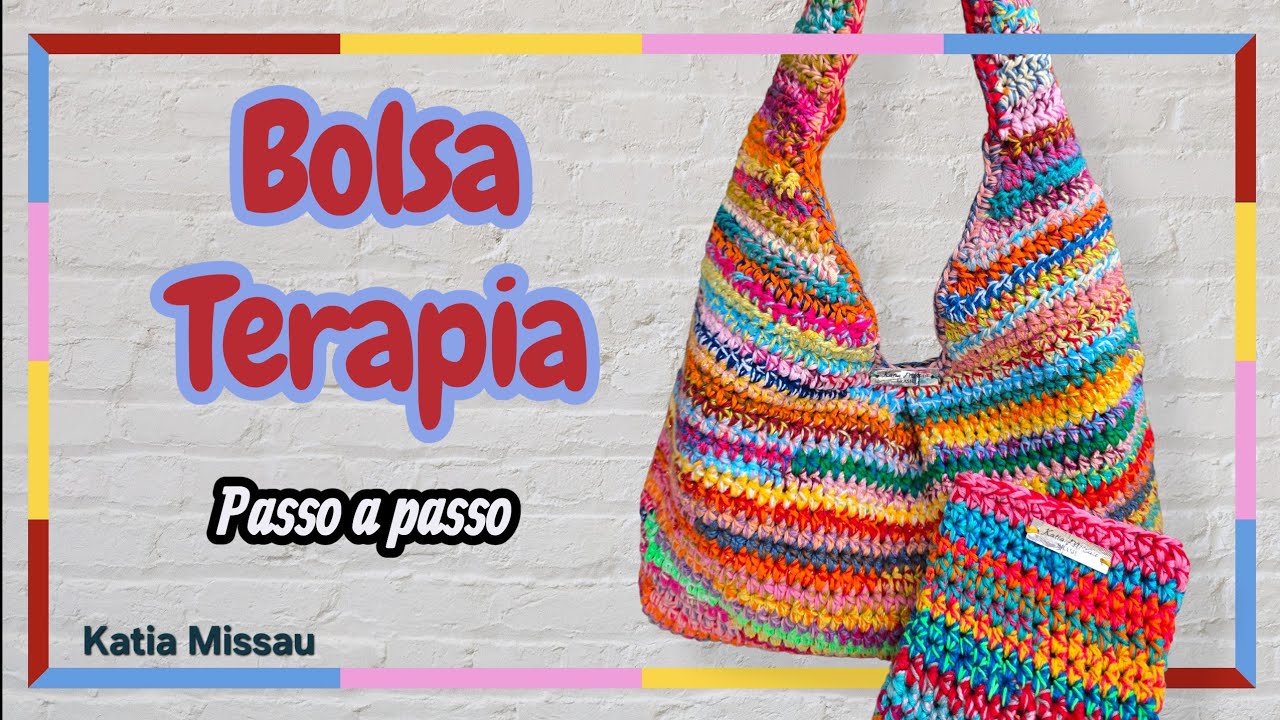BOLSA COLORIDA FEITA COM SOBRAS DE FIOS | BOLSA TERAPIA | KATIA MISSAU 