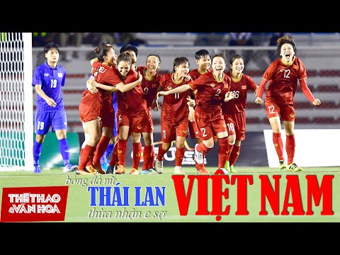 [BÓNG ĐÁ VIỆT NAM] Bóng đá nữ Thái Lan thừa nhận e sợ đội tuyển bóng đá nữ Việt Nam
