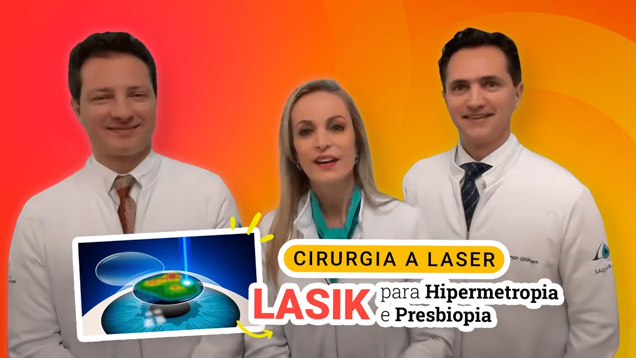 Cirurgia a Laser (LASIK) para Hipermetropia e Presbiopia