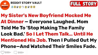 My Sister's New Boyfriend Mocked Me At Dinner—Everyone Laughed... Until... Best Reddit Viral Stories