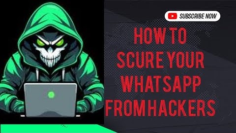 How to Secure your WhatsApp from Hackers