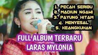 PECAH SERIBU | LARAS MYLONIA | FULL ALBUM TERBARU 2022 | FULL BASS GLER#dangdutkoplo2022#dangdut2022