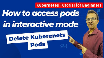 14 How to access Pods in interactive mode |Delete Kubernetes Pods| Kubernetes Tutorial for Beginners