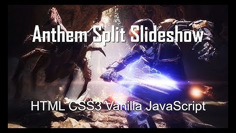 Part 1 - Building An Anthem Split Slideshow with Vanilla JavaScript