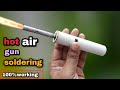 hot air gun soldering iron Kaise banaen || hot air gun बनाए घर में ||