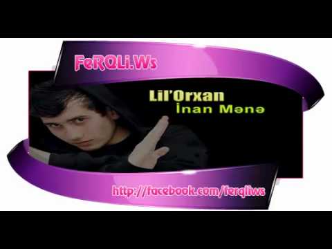 Lil Orxan-Inan mene ( FeRQLi.ws )