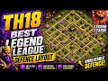 🔥 TH18 Best Legend League Defence Layout | Anti 3 Star Base 2026 🔥 | #coc  #th18  #legendleague 