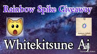 Aj Rainbow Spike Giveaway Open