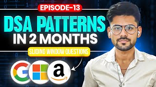 DSA PATTERNS Episode 13 Sliding Window Pattern: Important Questions