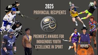2025 Premier's Awards For Indigenous Youth Excellence in Sport - Provincial Recipients