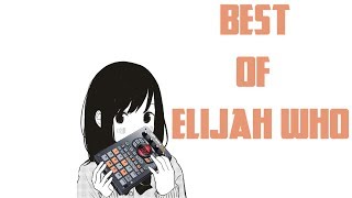 best of elijah who [hip hop / lofi / jazzhop mix]
