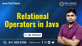 Java Full Stack Tutorial |  Relational Operators in Java | Core Java Tutorial | TechidZ | Srinivas