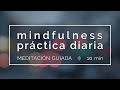 Meditación Guiada Mindfulness | Atención Plena