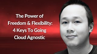 Power of Freedom & Flexibility: Going Cloud Agnostic | Handoyo Sutanto | Conf42 Cloud Native 2022