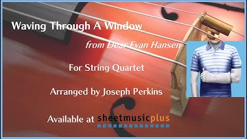 Waving Through A Window (From Dear Evan Hansen) String Quartet