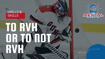 TO RVH OR NOT?? | How to Hockey Goalie Tips & Drills