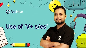 Use Of ‘ V + s / es ‘- English - English Grammer - Right Form of Verbs - HSC English-EduHive