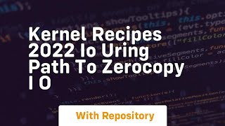 Kernel recipes 2022 io uring path to zerocopy i o
