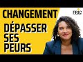 Comment dépasser la peur de changer de vie : témoignage inspirant et conseils