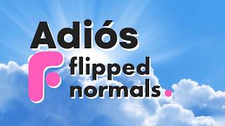 El fin de flipped normals!