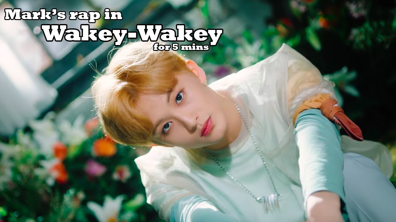 [Mark] Rap - NCT 127 'Wakey-Wakey' (for 5 mins) - YouTube