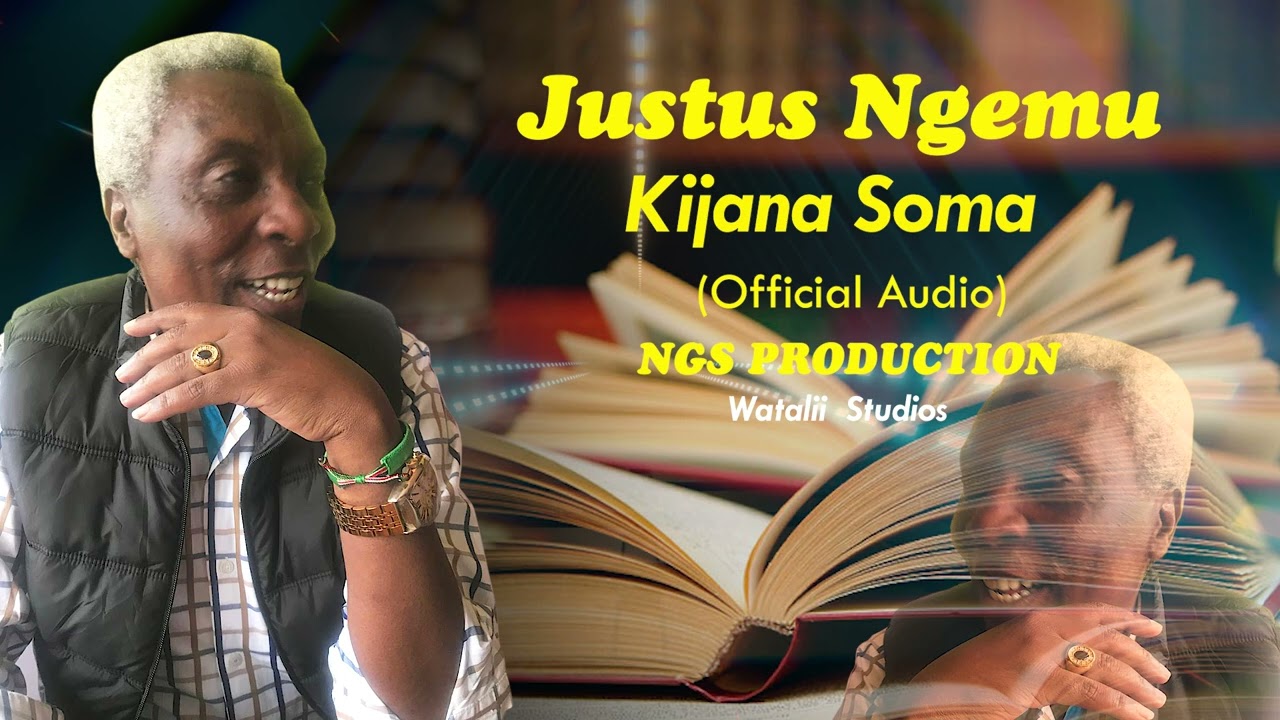 KIJANA SOMA  //  JUSTUS NGEMU // OFFICIAL AUDIO