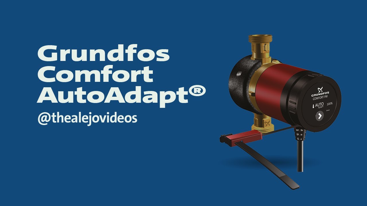 Grundfos Comfort AutoAdapt® | @TheAlejovideos - características ...
