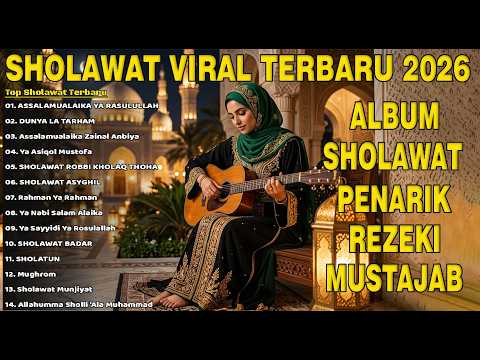 SHOLAWAT VIRAL TERBARU 2026 YANG PALING BANYAK DIPUTAR DAN DI CARI | SHOLAWAT NABI PENARIK REZEKI