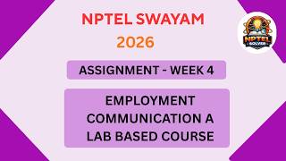NPTEL Employment communication A lab based course ASSIGNMENT 4 Solutions | Week 4 JAN 2026