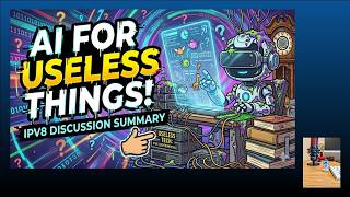AI for Useless Things: Summarize IPv8 Discussion
