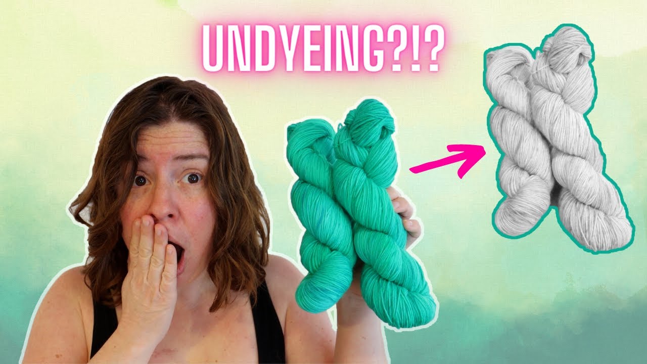 How to Undye Yarn; Removing Acid Dye Color You Don't Want **Humor