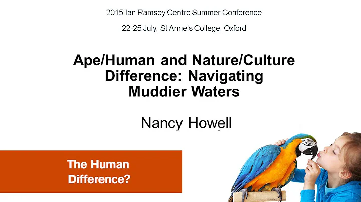 Nancy Howell - Ape/Human and Nature/Culture Differ...