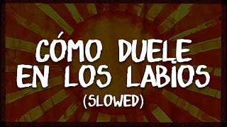 Maná - Cómo Dueles en Los Labios (slowed) | Letra / Lyrics