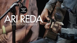 Ari Reda - Kuhentikan Hujan | Sounds From The Corner Live #52