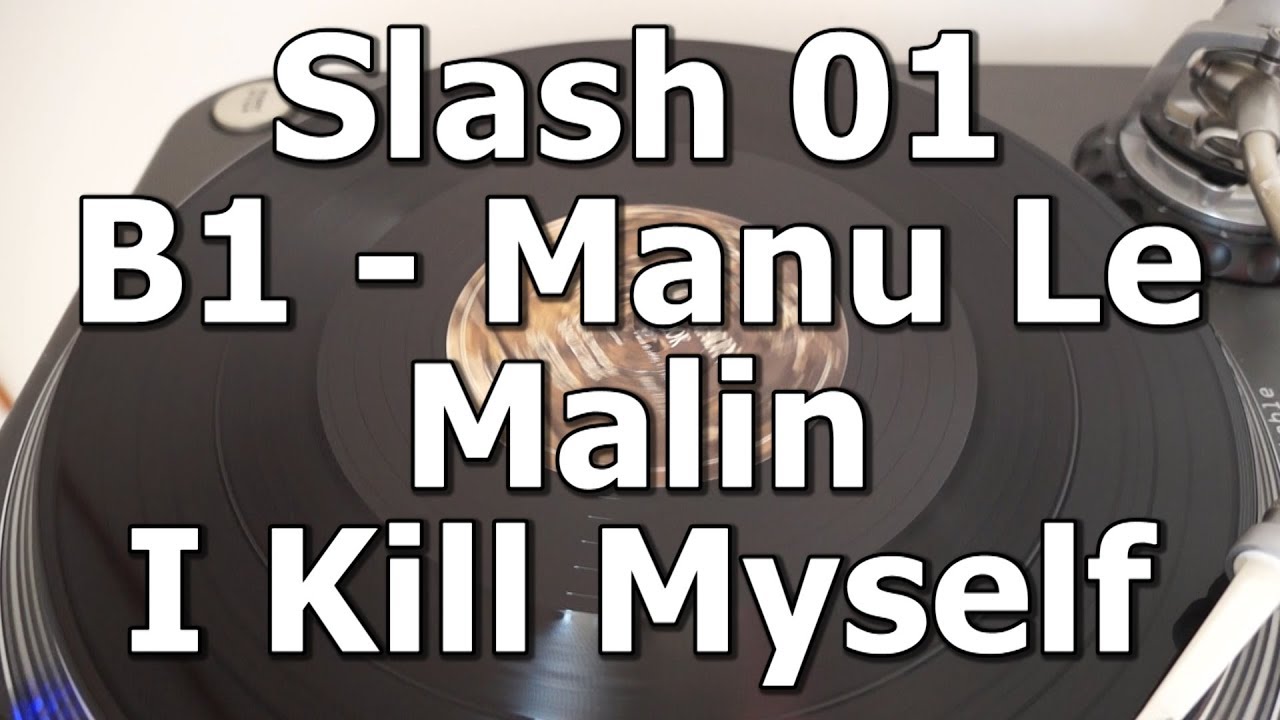 Slash 01 - B1 - Manu Le Malin - I Kill Myself