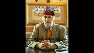 Kadir Mısıroğlu - Hoş Gelişler Ola Mustafa Kemal Paşa