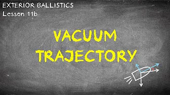 Lesson 11b Vacuum Trajectory