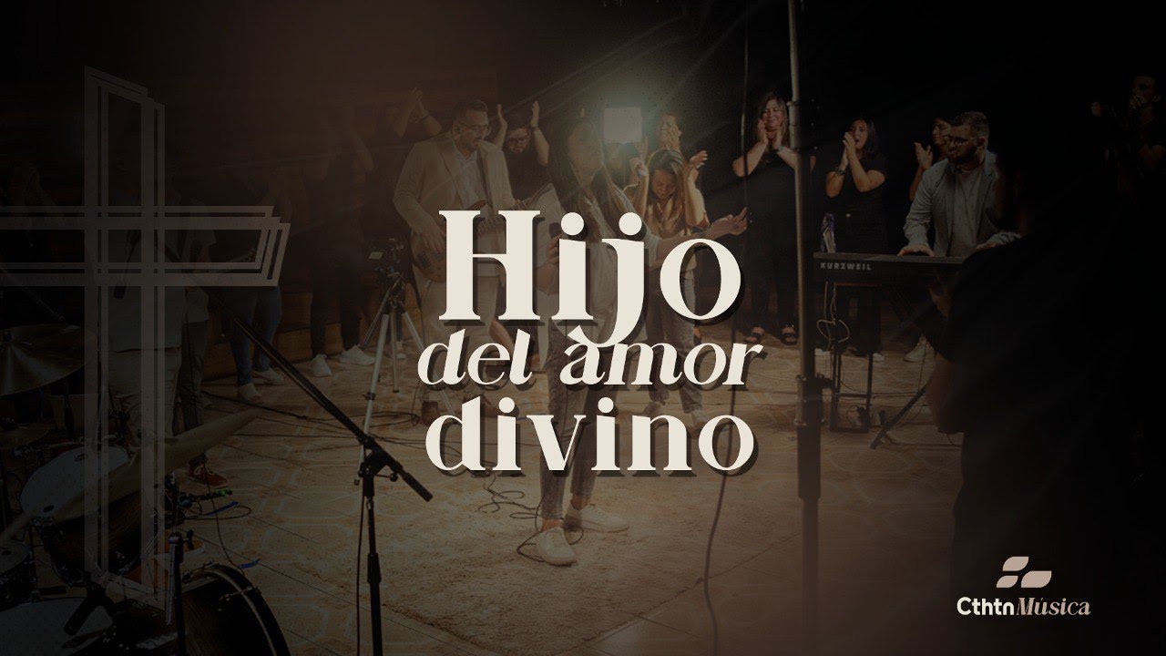 Hijo Del Amor Divino - Video Oficial - CTHTN Música.
