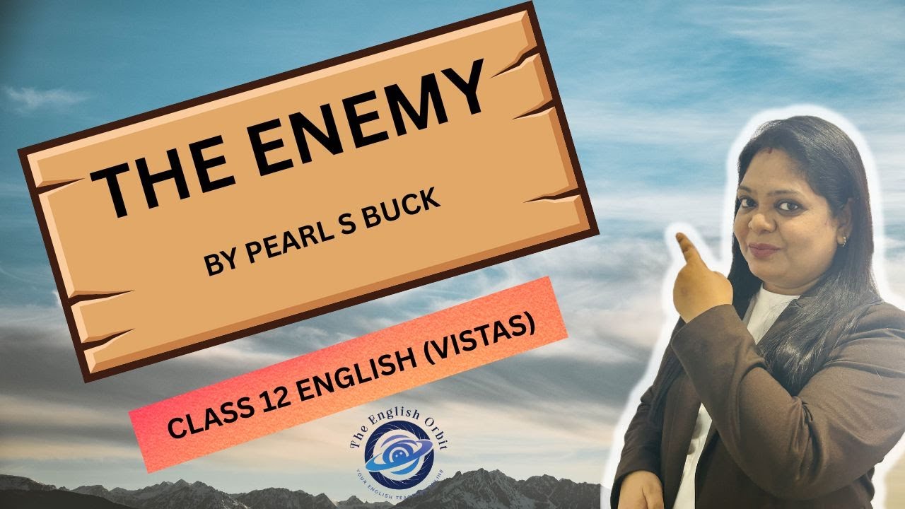 The Enemy/ Class 12 English Vistas/ Summary, Characters, Theme & Explanation/ CBSE Board