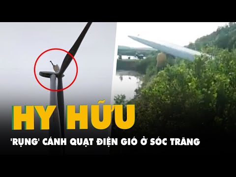 Video Chỉ hơn 10 ngày, xảy ra hai vụ 'rụng' cánh quạt điện... - youtube