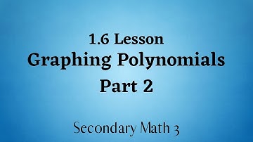 1.6 Graphing Polynomials with Multiplicity Lesson 2