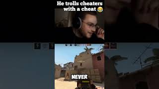 HE TROLLS CHEATERS WITH A CHEAT! 😂 #cs2 #shorts