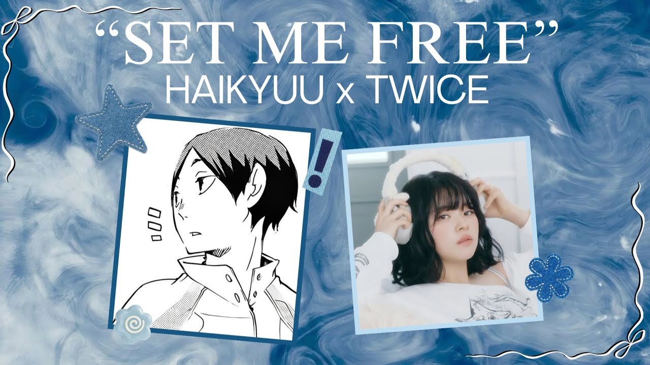 HAIKYUU X KPOP || SET ME FREE - TWICE
