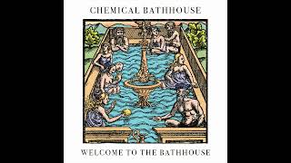 Chemical Bathhouse — Welcome to the Bathhouse