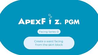 APEXFiz PGM Lesson:  Facing Series(1): Create a Waist Facing from the skirt block.