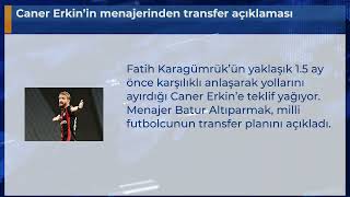 Caner Erkin’in menajerinden transfer açıklaması