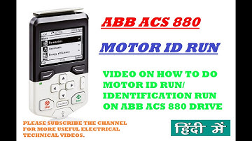 ABB ACS 880 DRIVE - MOTOR ID RUN / IDENTIFICATION RUN STEPS - HINDI ME